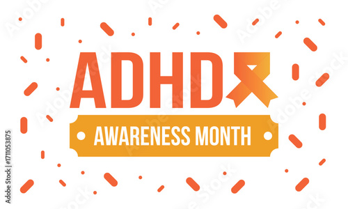 ADHD Awareness Month in October. Attention Deficit Hyperactivity Disorder. Celebrate annual in United States. Health care concept. Poster, greeting card, banner and background. Vector illustration