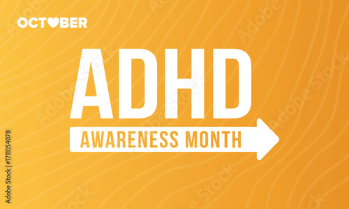 ADHD Awareness Month in October. Attention Deficit Hyperactivity Disorder. Celebrate annual in United States. Health care concept. Poster, greeting card, banner and background. Vector illustration