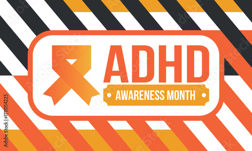 ADHD Awareness Month in October. Attention Deficit Hyperactivity Disorder. Celebrate annual in United States. Health care concept. Poster, greeting card, banner and background. Vector illustration
