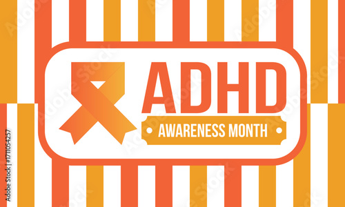 ADHD Awareness Month in October. Attention Deficit Hyperactivity Disorder. Celebrate annual in United States. Health care concept. Poster, greeting card, banner and background. Vector illustration
