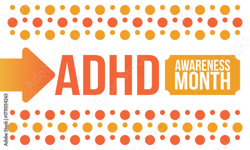 ADHD Awareness Month in October. Attention Deficit Hyperactivity Disorder. Celebrate annual in United States. Health care concept. Poster, greeting card, banner and background. Vector illustration