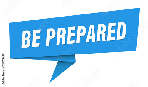 be prepared banner. be prepared speech bubble, label, sticker, sign template