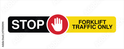 FORKLIFT TRAFFIC ONLY Safety Sign: STOP Label with Hand Symbol and Directional Text for Industrial Zone Control | High Quality Vectorial Stock Image
