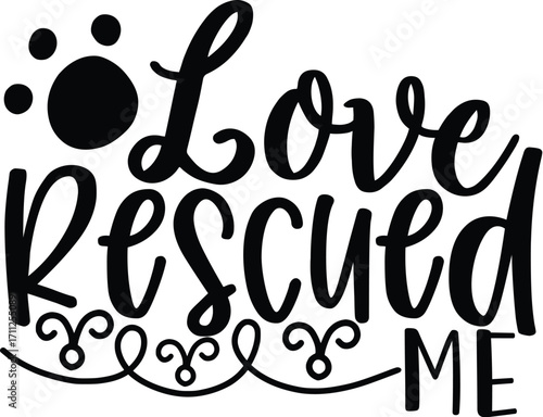 Black Cursive Lettering Love Rescued Me with Paw Print.