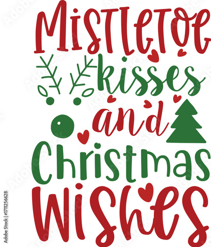Mistletoe Kisses and Christmas Wishes Text Design with Hearts Tree and Branches.