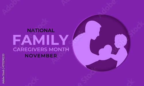 National Family Caregivers Month in November honors and supports family caregivers for their love, care, and dedication. Creating for web banner, cards, prints, social media, poster design. Vector eps