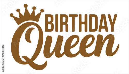 Birthday Queen Typography Vector with Crown for Party Celebration Design