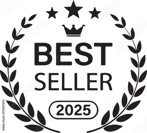 best seller, award, badge, seal, emblem, laurel wreath, crown, stars, 2025, typography, graphic, design, element, black, white, isolated, certification, recognition, achievement, success, quality, top