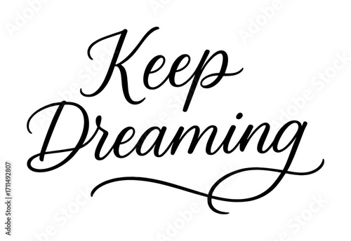 Elegant script lettering of "keep dreaming" in black and white