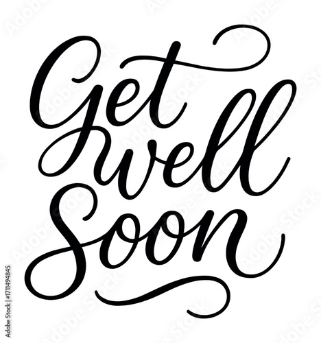 Elegant handwritten get well soon message in black script