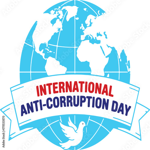 International Anti Corruption Day Globe Emblem with Dove Peace Symbol and Red and Blue Banner Message Celebration of Justice