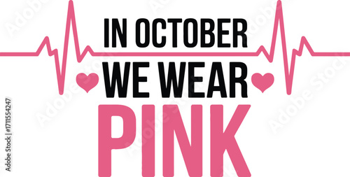 Wear pink in October to support breast cancer awareness and show solidarity.