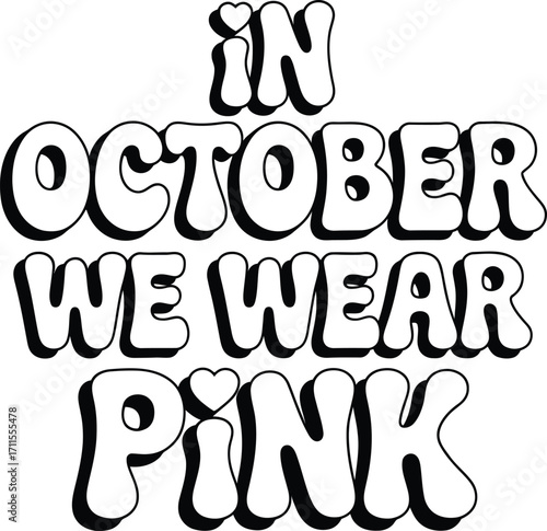 In October we wear pink, a supportive message for breast cancer awareness.
