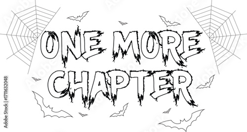 One more chapter graphic design inspiring book lovers and avid readers with unique typography for literary themes vector, halloween t-shirt.