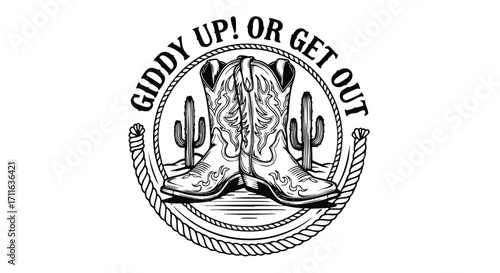 Cowboy boots and cactus graphic with Giddy Up or Get Out text for western designs