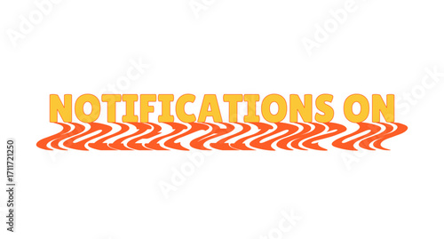Notifications on bold internet button with wavy orange shadow. User reminder. Asking subscriber to turn on alerts. Social media buzzword. Funky reflection 70s typography. Lilita One font used