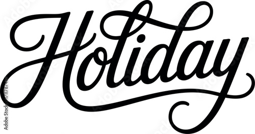 Elegant script lettering spelling out the word Holiday in black ink on a white background.