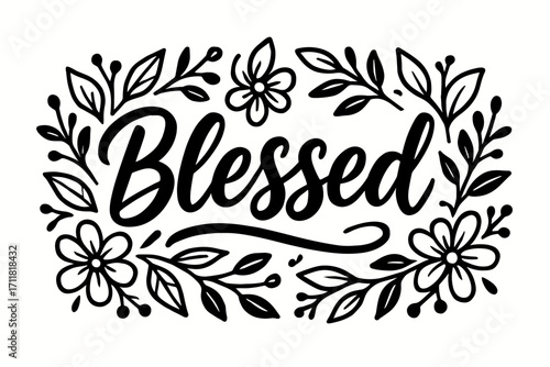 Blessed rustic bold calligraphy handcrafted smooth strokes surrounded by floral ornaments horizontal balanced layout clean white background vector look high contrast.