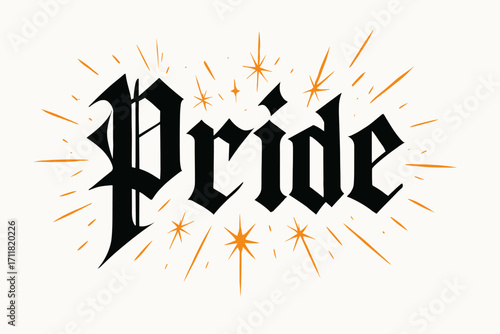 Pride gothic medieval lettering sharp bold strokes surrounded by sparks horizontal balanced layout clean white background vector look high contrast.
