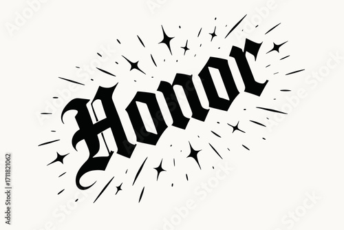 Honor gothic lettering medieval bold curves surrounded by sparks diagonal decorative composition clean white background vector look high contrast.