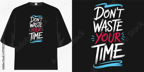 don't waste your time inspirational motivation tee shirt design to seize the day
