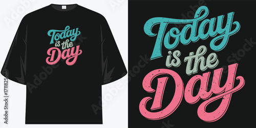today is the day inspirational colorful retro typography tee shirt design