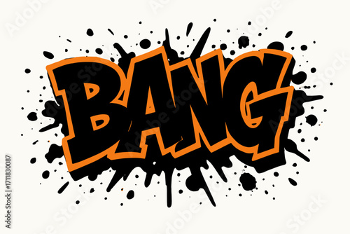 Bang graffiti lettering explosive tone surrounded by splatters horizontal balanced layout clean white background vector look high contrast.