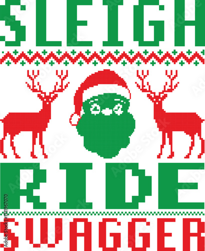 sleigh ride swagger - christmas sweater t shirt Design, Trendy holiday season design perfect for winter wear
