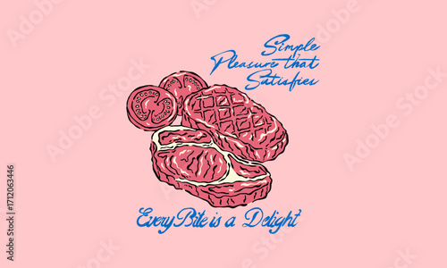 Retro illustration of raw steak with tomatoes. Vintage artwork with Simple Pleasure for butcher shop, t shirt print
