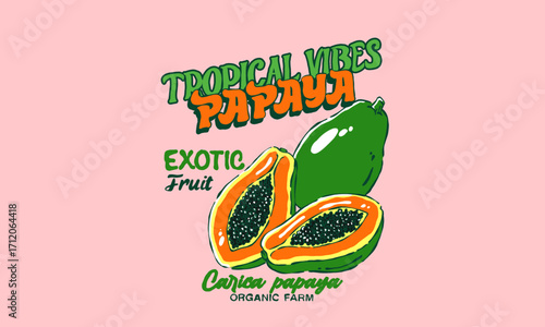 Retro illustration of fresh papaya exotic fruit. Vintage Tropical Vibes artwork for t shirt print, juice brand poster
