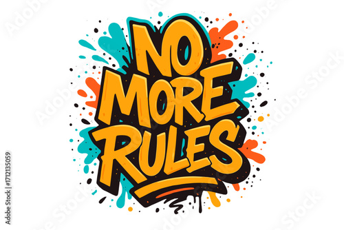 No More Rules graffiti street art. Urban rebellion typography for t-shirt print. Vector lettering illustration. Youth culture protest slogan with colorful paint splatters.