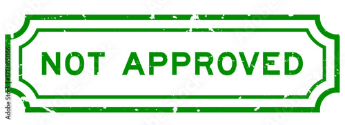 Grunge green not approved word rubber seal stamp on white background