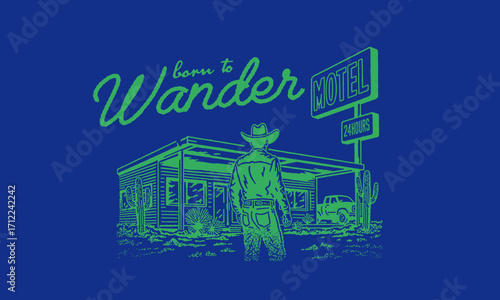 Retro cowboy illustration of a at a desert motel. Western artwork with Born to Wander quote for t shirt print, poster