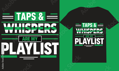 Taps & Whispers Are My Playlist T-Shirt | Funny ASMR Quote Typography Graphic Tee
