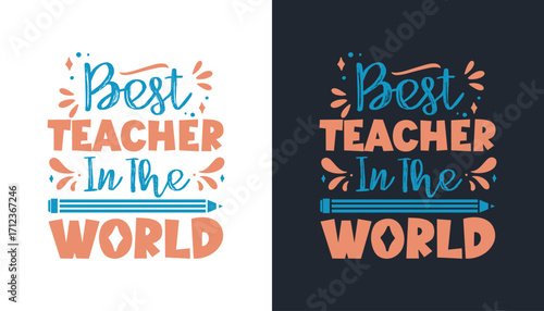 Best teacher in the world motivational quote design