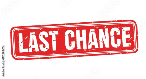 Red rectangular stamp declaring "Last Chance" with a distressed, worn texture.