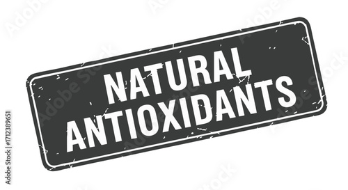 Grunge-style stamp proclaiming "Natural Antioxidants.".