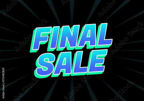 Bold teal and blue text reading FINAL SALE on a black burst background, dynamic