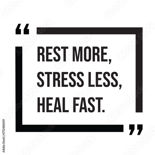 Rest more, stress less, heal fast, inspirational quotes, motivational quotes typography positive quote lettering illustration design
