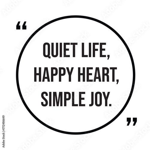 Quiet life, happy heart, simple joy, inspirational quotes, motivational quotes typography positive quote lettering illustration design