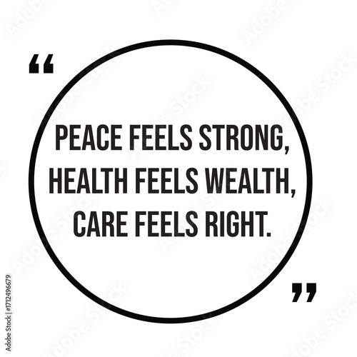 Peace feels strong, health feels wealth, care feels right, inspirational quotes, motivational quotes typography positive quote lettering illustration design