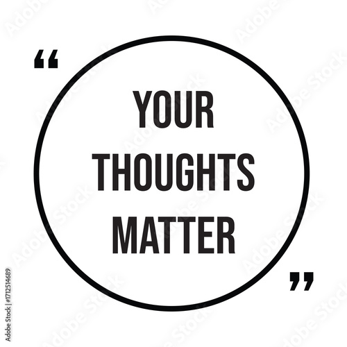Your thoughts matter inspirational quotes, motivational quotes typography positive quote lettering illustration design