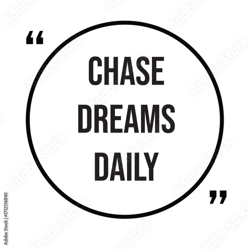Chase dreams daily inspirational quotes, motivational quotes typography positive quote lettering illustration design