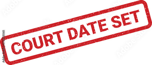 Distressed court date set rubber stamp illustration for legal documents