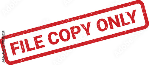 Distressed red rubber stamp illustration, indicating File Copy Only, angled view