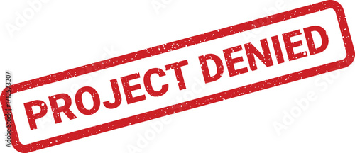 Distressed red stamp with rounded rectangle border and message PROJECT DENIED, diagonally oriented