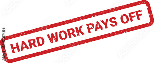 Distressed stamp effect with the phrase Hard Work Pays Off, rectangular shape
