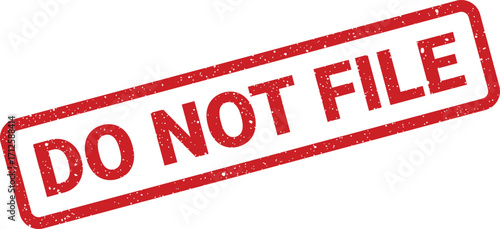 Rectangular do not file stamp with grunge texture for office or business purposes