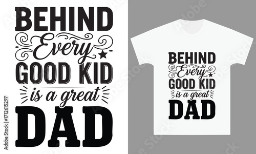 Behind every good kid is a great dad svg vector illustration for t-shirt design vector
