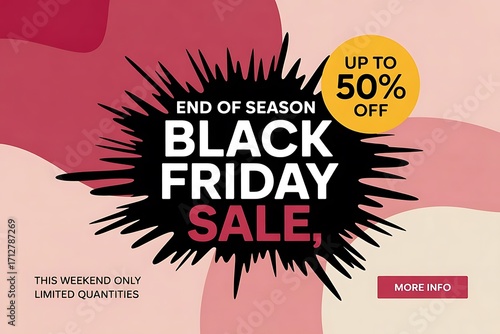 End of season black friday sale with up to 50 off, this weekend only, limited quantities, more info button